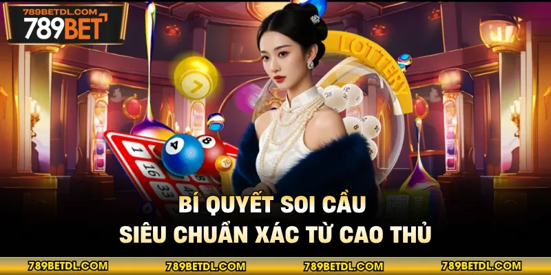 Bí quyết soi cầu siêu chuẩn xác từ cao thủ