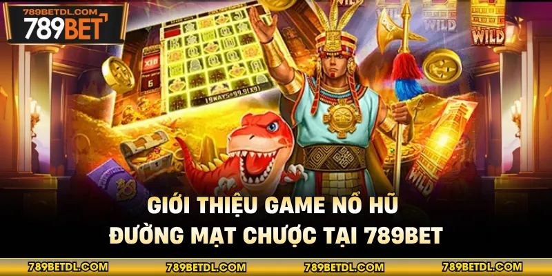 Giới thiệu game nổ hũ Đường Mạt Chược tại 789BET