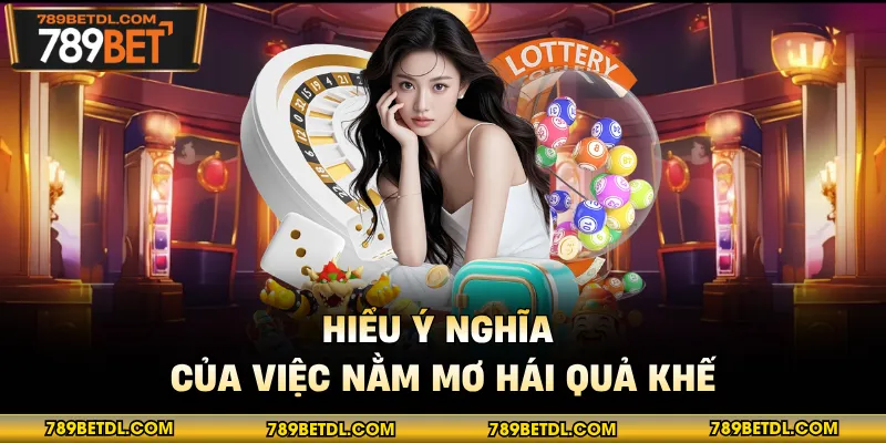 Hiểu ý nghĩa của việc nằm mơ hái quả khế